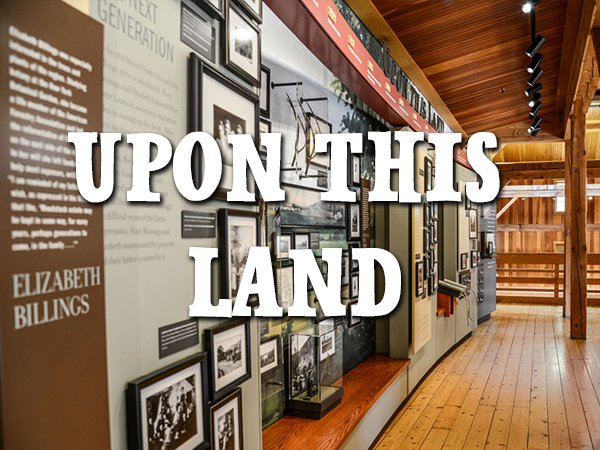 Learn the story of the people and the lands of Billings Farm